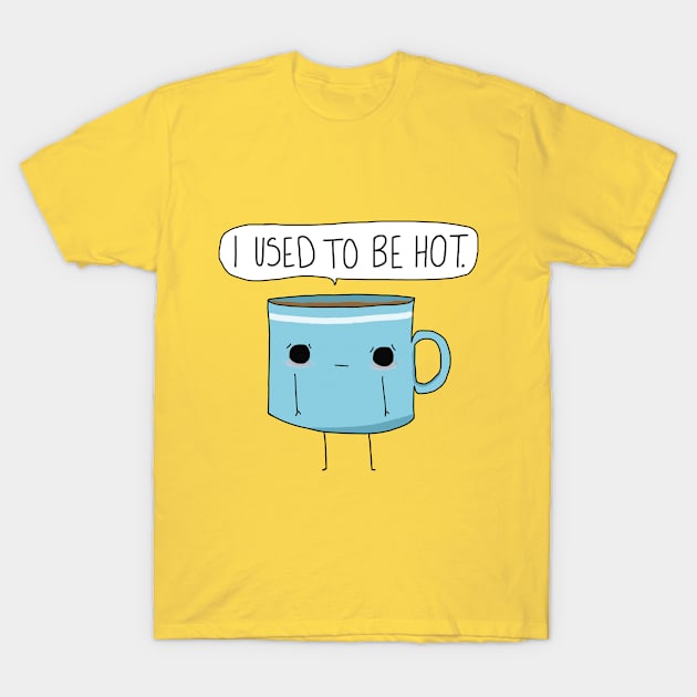 Old Monday Morning Coffee T-Shirt by CuddlesAndRage